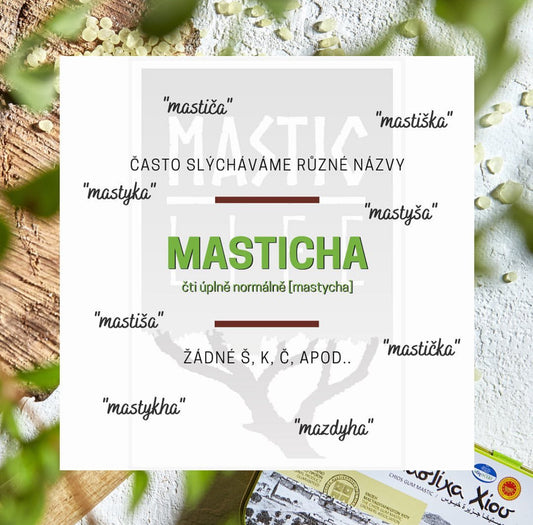 Masticha: čti jako mastycha. Jak vyslovit správně toto slovo?